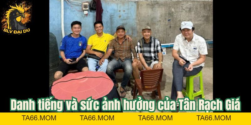 Tân Rạch Giá - Anh Lớn Khét Tiếng - ta66